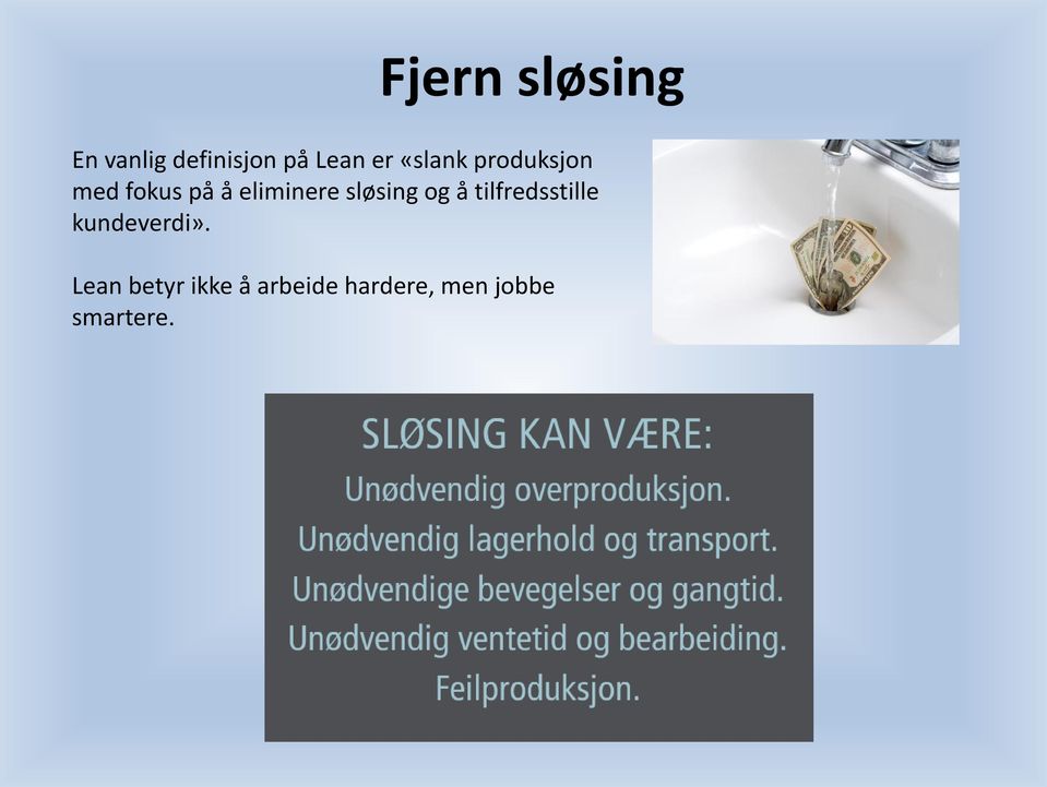 sløsing og å tilfredsstille kundeverdi».