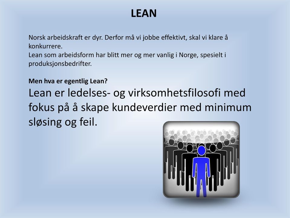 Lean som arbeidsform har blitt mer og mer vanlig i Norge, spesielt i