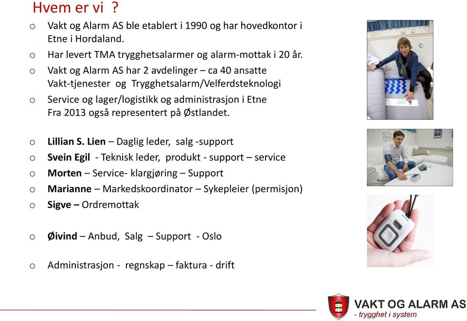 2013 gså representert på Østlandet. Lillian S.