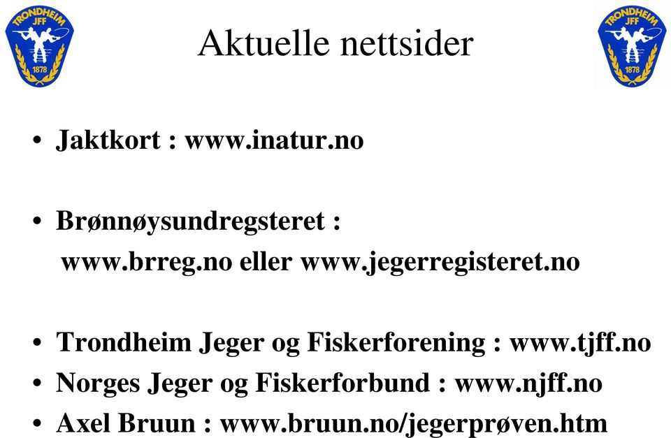 jegerregisteret.no Trondheim Jeger og Fiskerforening : www.
