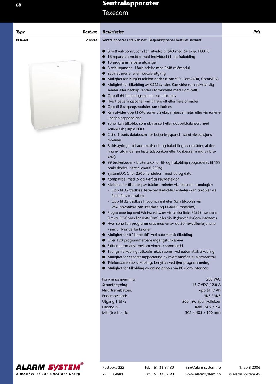 telefonsender (Com300, Com2400, ComISDN) Mulighet for tilkobling av GSM sender.