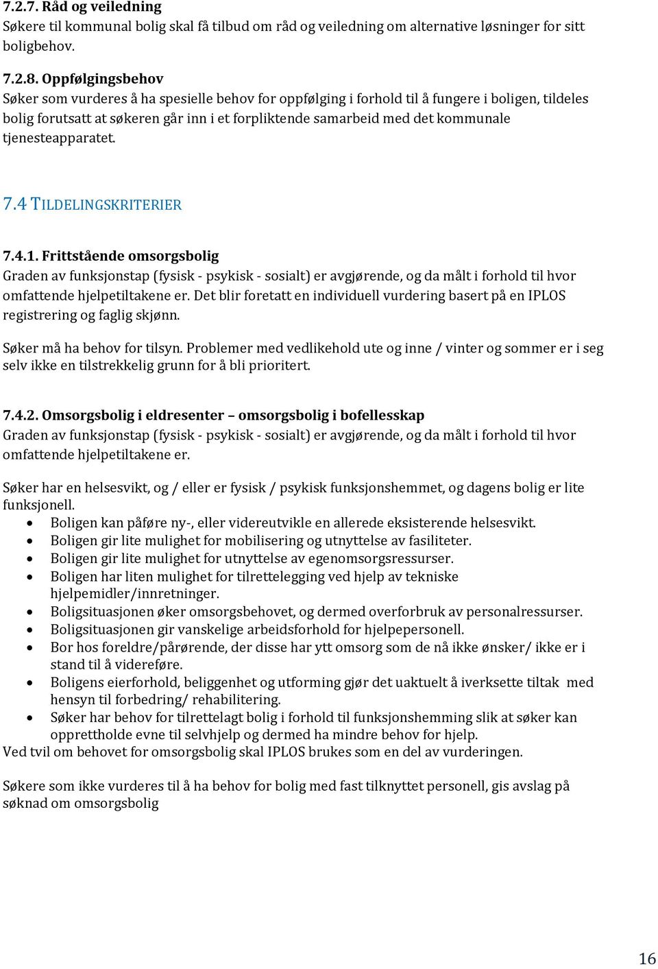 tjenesteapparatet. 7.4 TILDELINGSKRITERIER 7.4.1.