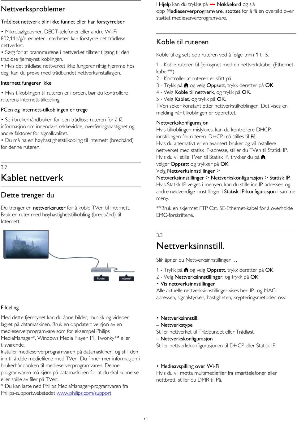 Sørg for at brannmurene i nettverket tillater tilgang til den trådløse fjernsynstilkoblingen.