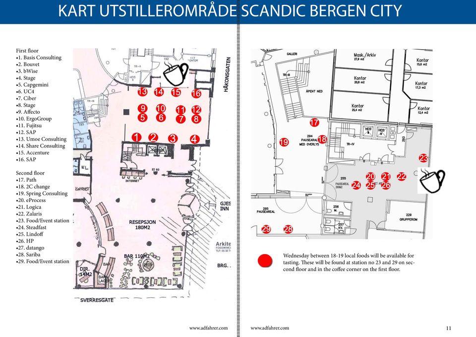 eprocess 21. Logica 22. Zalaris 23. Food/Event station 24. Steadfast 25. Lindoff 26. HP 27. datango 28. Sariba 29.