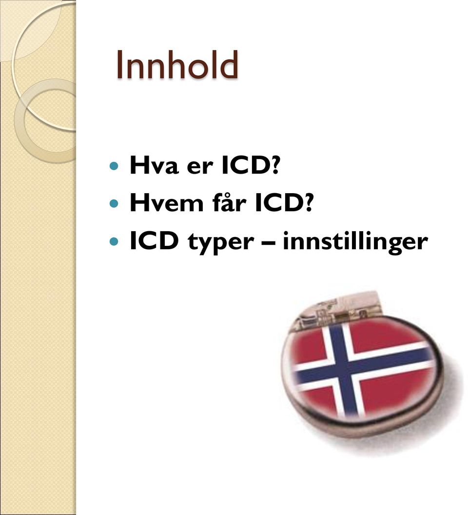 ICD? ICD typer