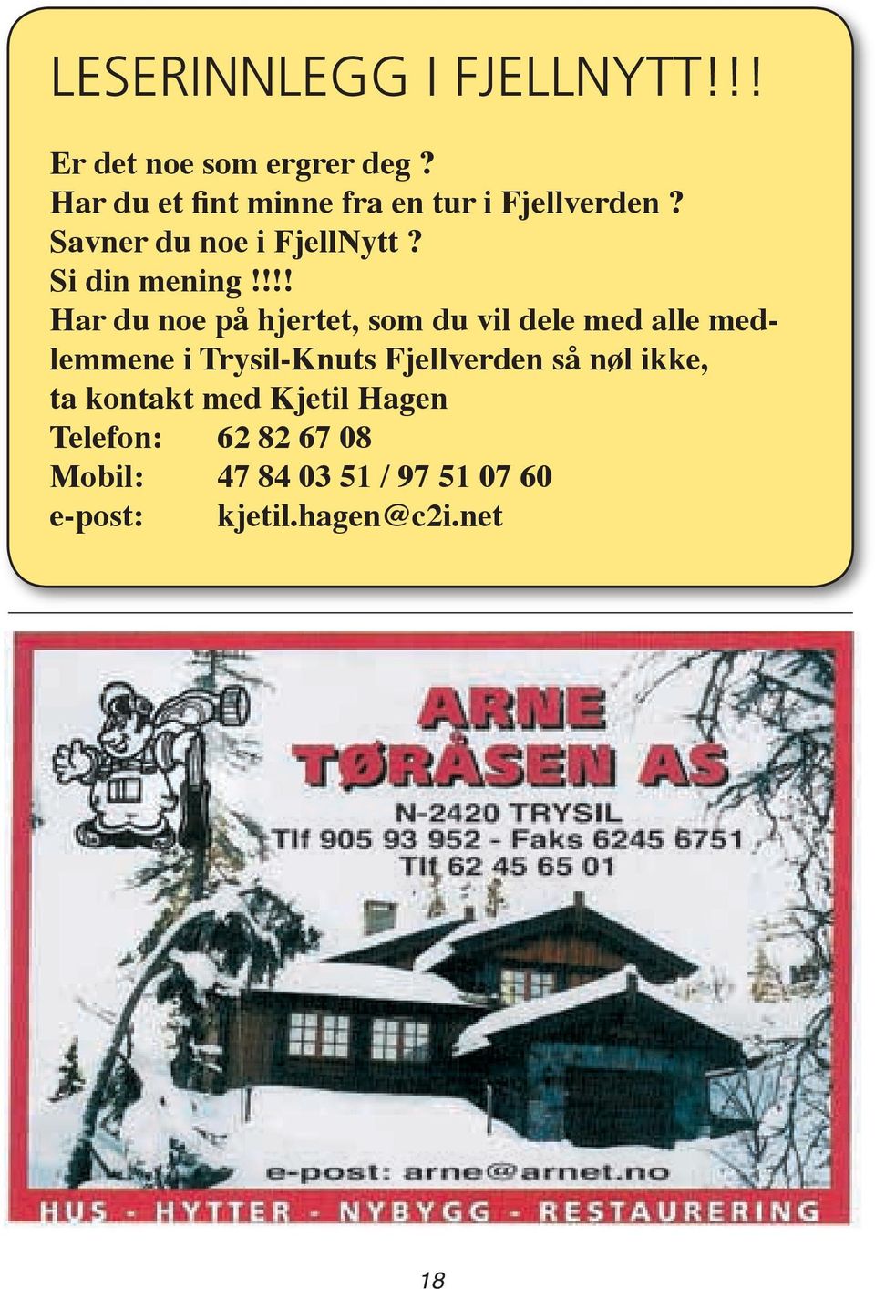 !!! Har du noe på hjertet, som du vil dele med alle medlemmene i Trysil-Knuts Fjellverden