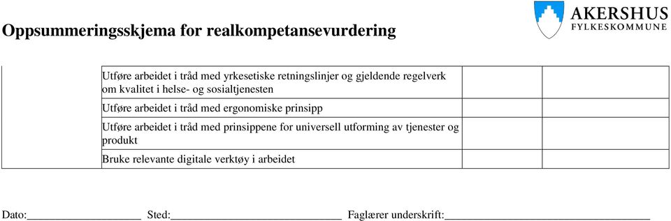 prinsipp Utføre arbeidet i tråd med prinsippene for universell utforming av