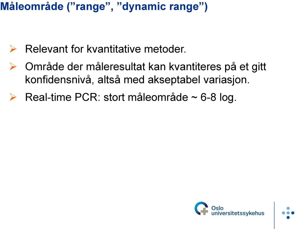 Område der måleresultat kan kvantiteres på et gitt