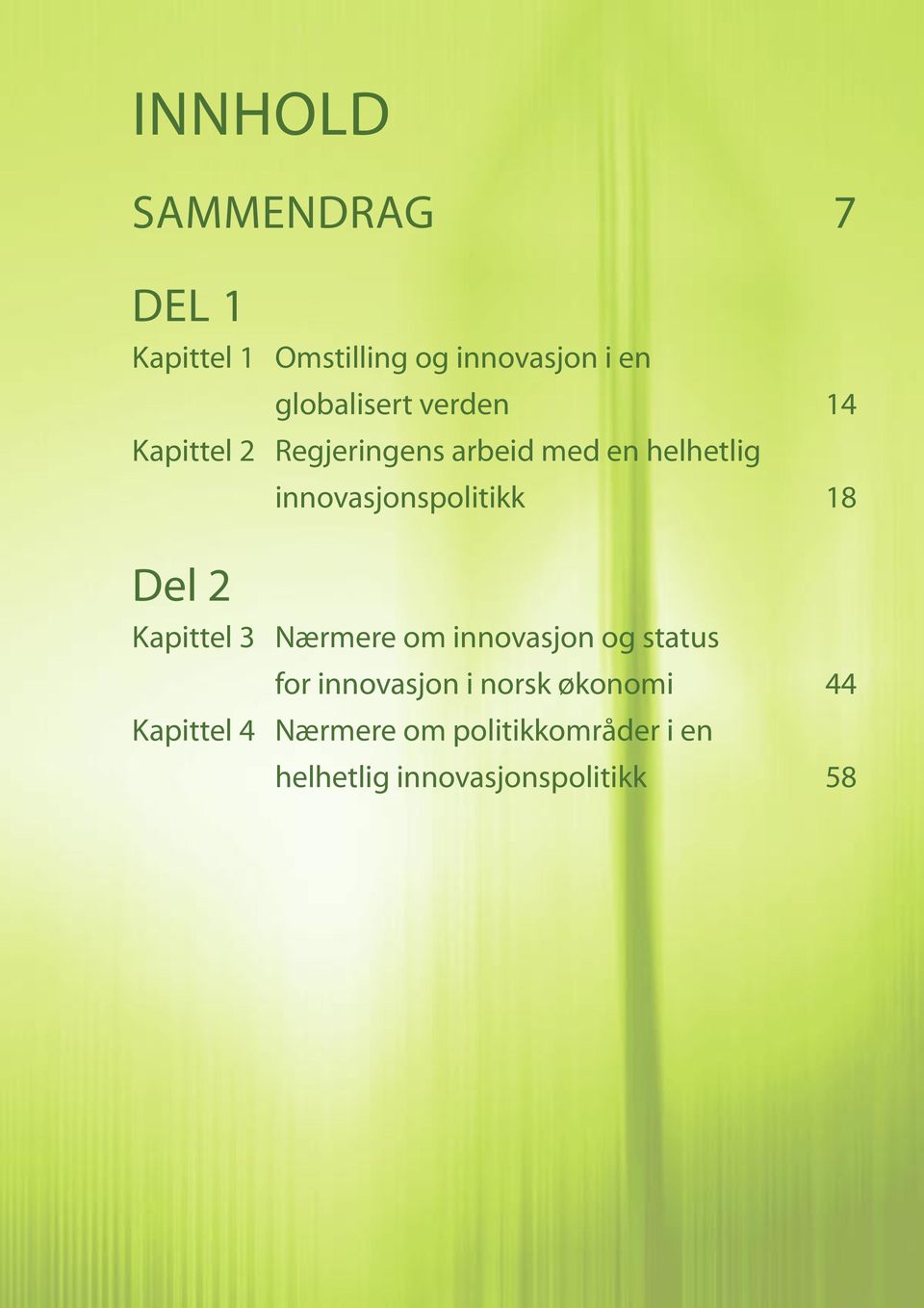 18 Del 2 Kapittel 3 Nærmere om innovasjon og status for innovasjon i norsk