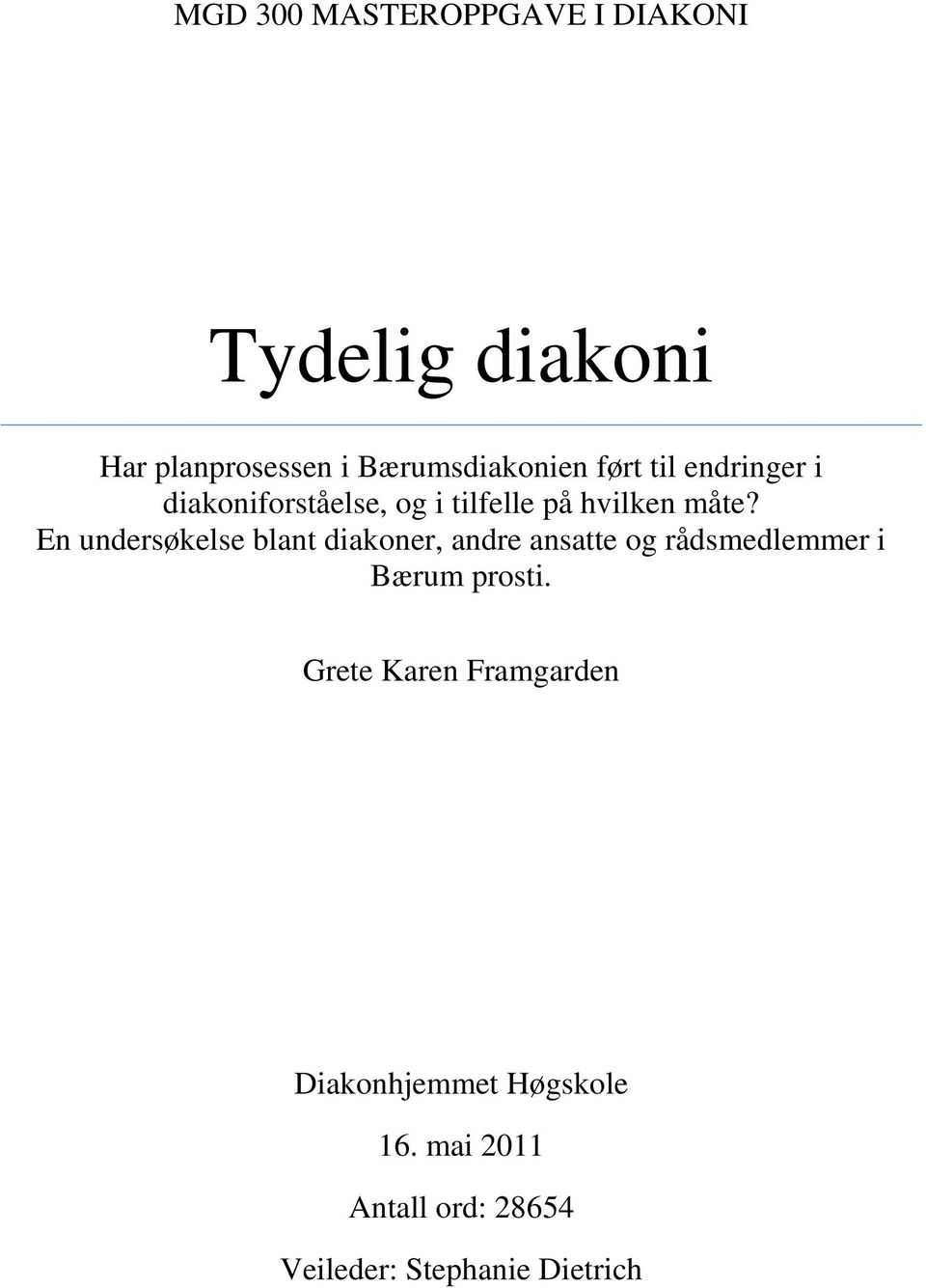 En undersøkelse blant diakoner, andre ansatte og rådsmedlemmer i Bærum prosti.