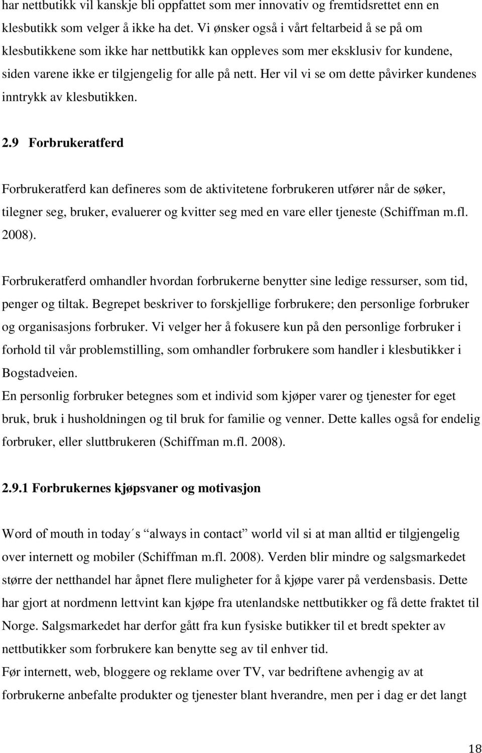 Her vil vi se om dette påvirker kundenes inntrykk av klesbutikken. 2.