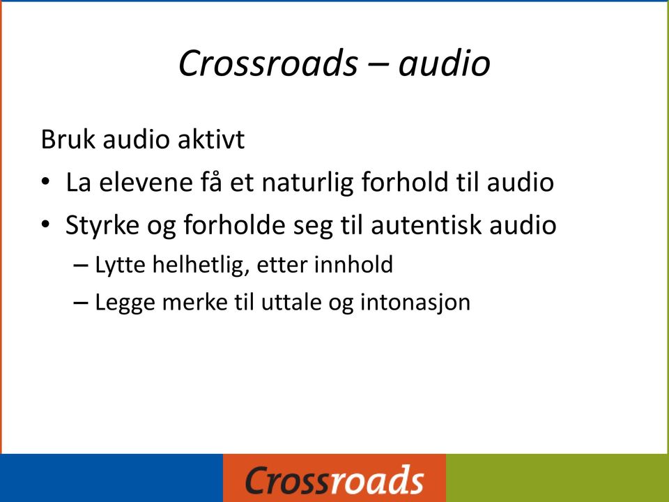 forholde seg til autentisk audio Lytte