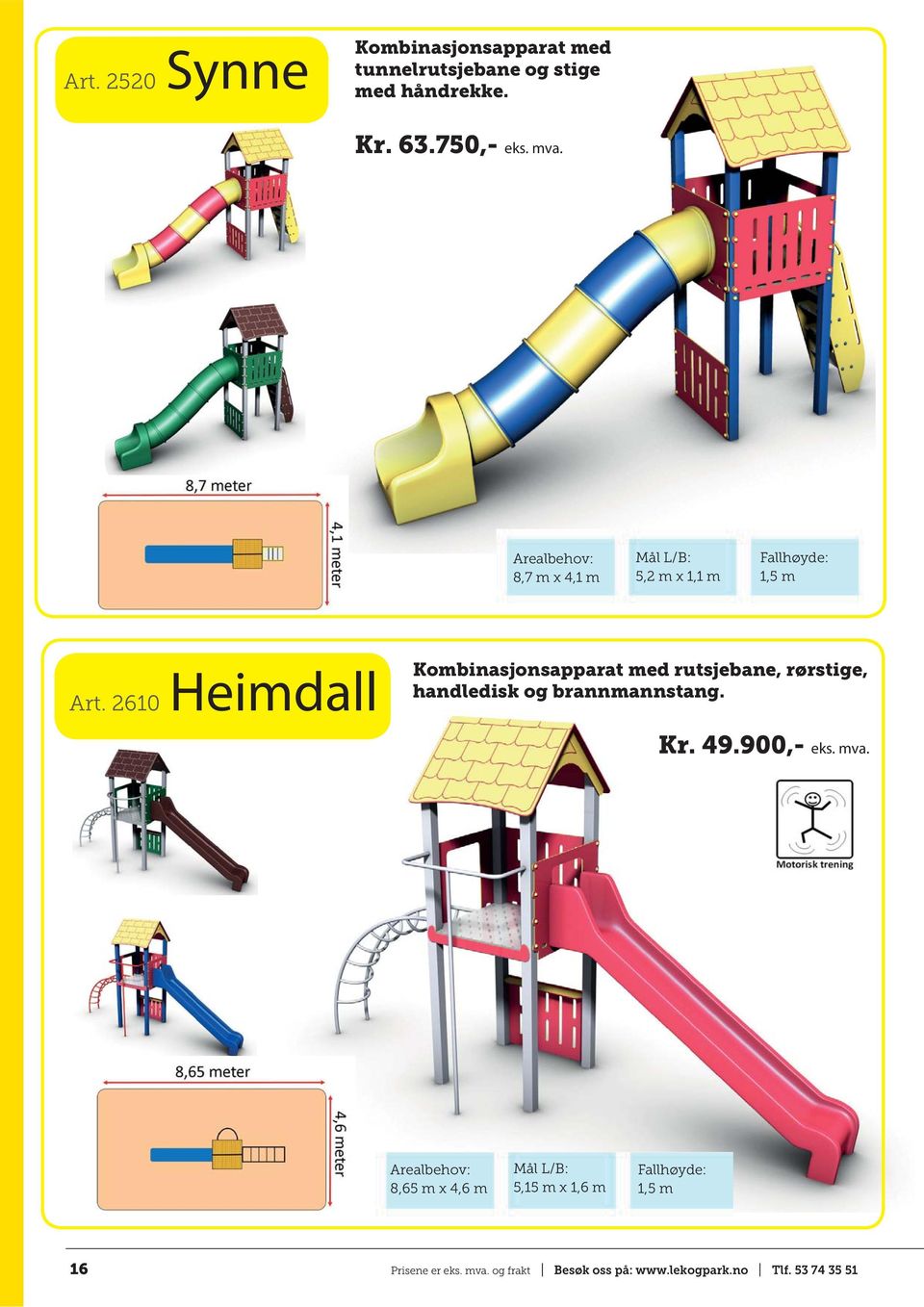 2610 Heimdall Kombinasjonsapparat med rutsjebane, rørstige, handledisk og