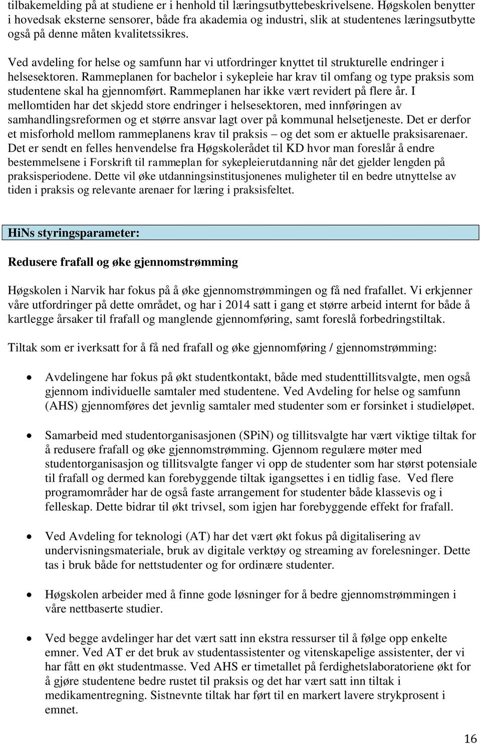 Ved avdeling for helse og samfunn har vi utfordringer knyttet til strukturelle endringer i helsesektoren.