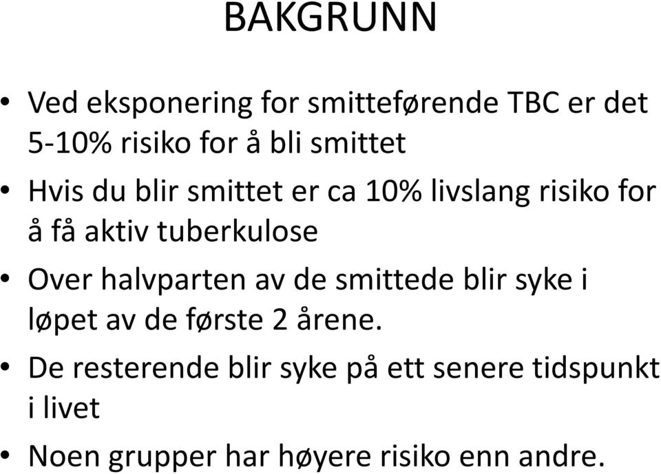 Over halvparten av de smittede blir syke i løpet av de første 2 årene.