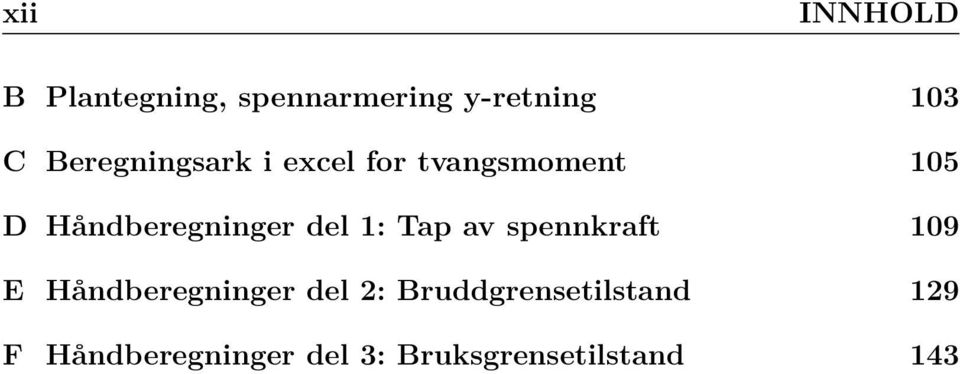 del 1: Tap av spennkraft 109 E Håndberegninger del 2: