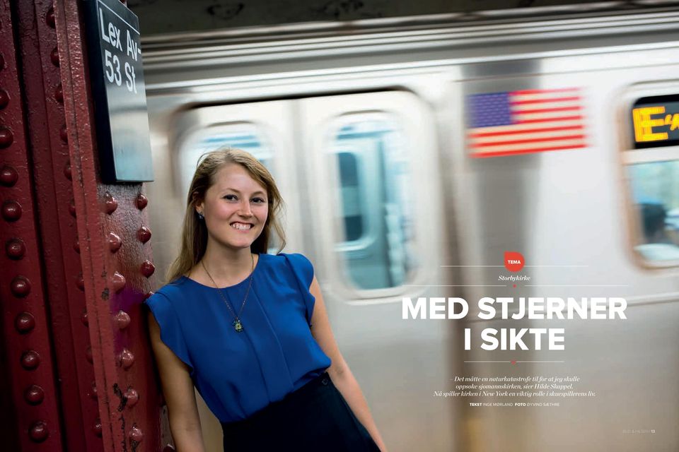 Nå spiller kirken i New York en viktig rolle i skuespillerens liv.