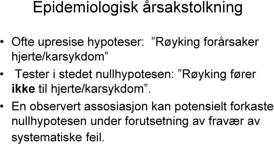 fører ikke til hjerte/karsykdom.