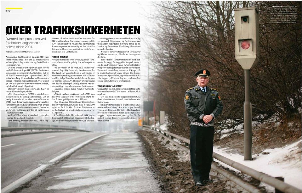 Øker trafikksikkerheten Overtredelsesprosenten ved fotobokser langs veien er halvert siden 2004.