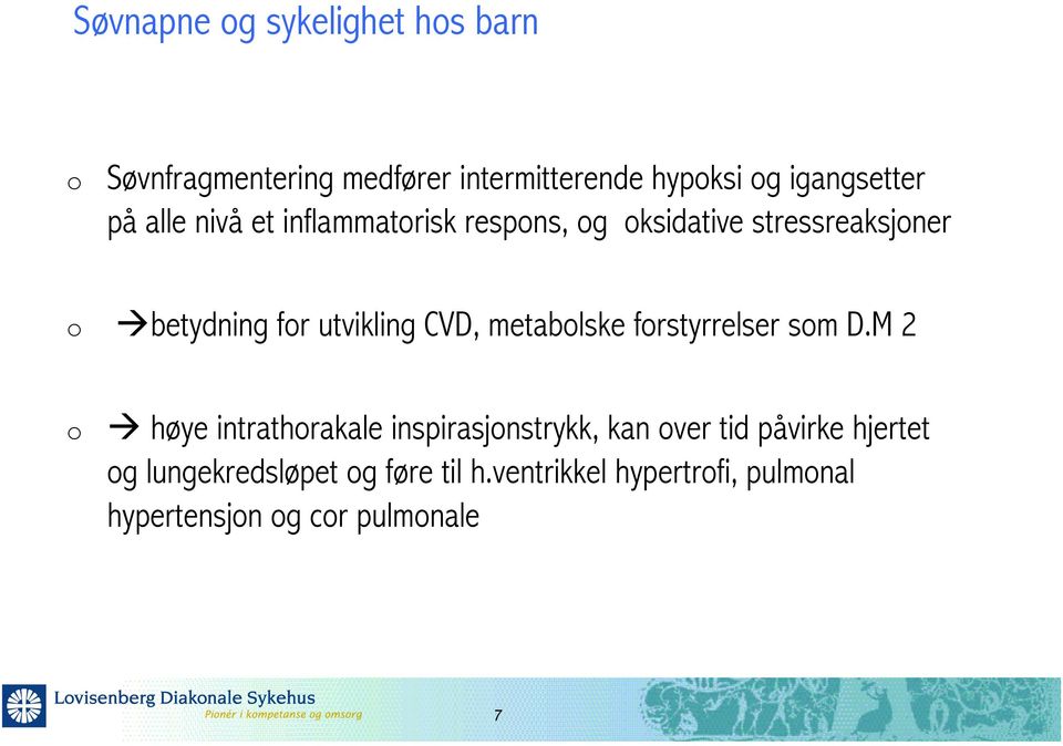 betydning for utvikling CVD, metabolske forstyrrelser som D.M 2 o!