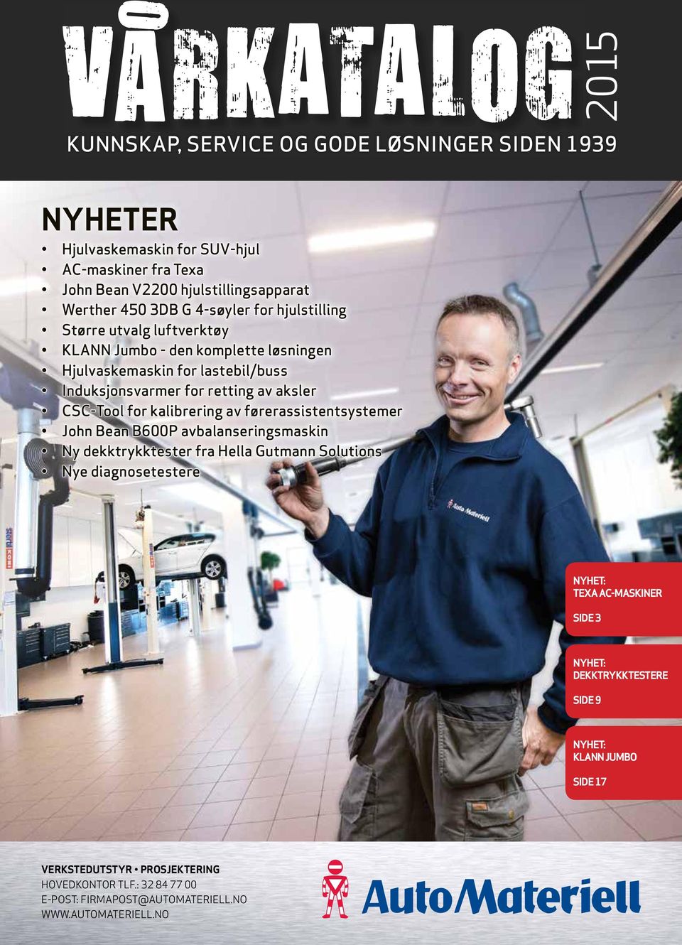 CSC-Tool for kalibrering av førerassistentsystemer John Bean B600P avbalanseringsmaskin Ny dekktrykktester fra Hella Gutmann Solutions Nye diagnosetestere NYHET: TEXA