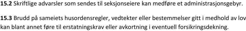 3 Brudd på sameiets husordensregler, vedtekter eller bestemmelser