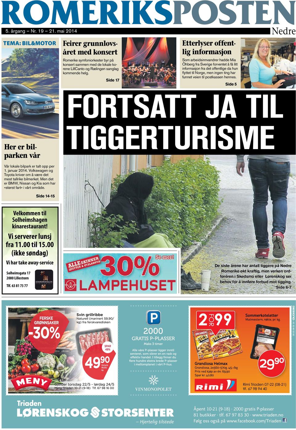 veien til postkassen hennes. Side 5 FORTSATT JA TIL Her er bilparken vår TIGGERTURISME Vår lokale bilpark er talt opp per 1. januar 2014.