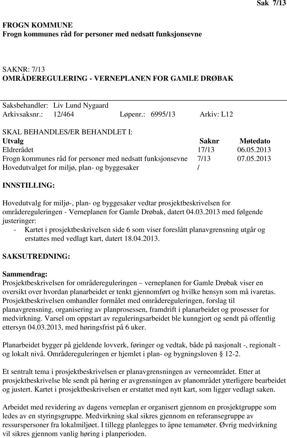 2013 Frogn kommunes råd for personer med nedsatt funksjonsevne 7/13 07.05.
