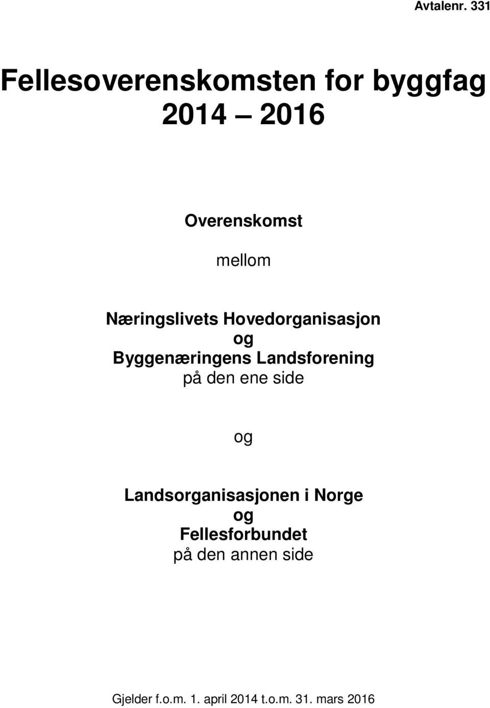 Næringslivets Hovedorganisasjon og Byggenæringens Landsforening på