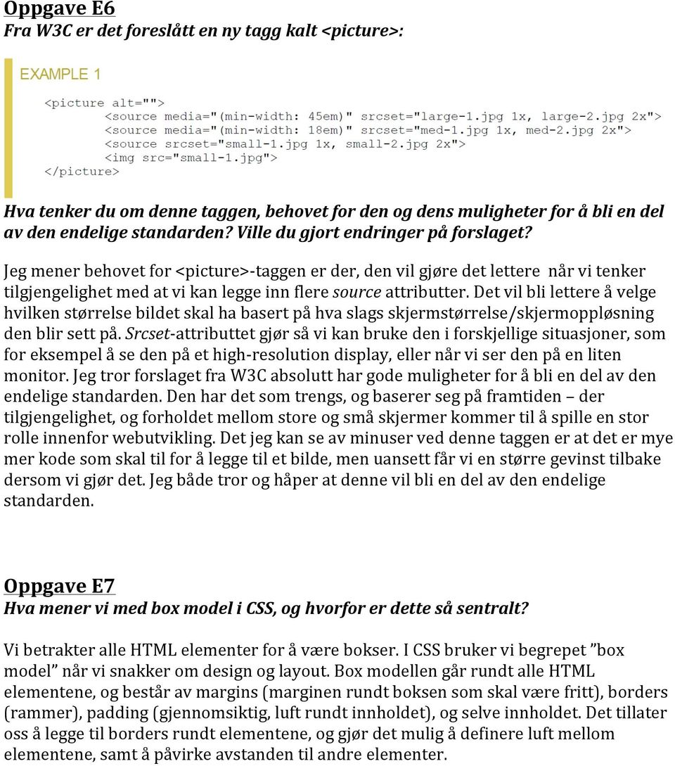 Det vil bli lettere å velge hvilken størrelse bildet skal ha basert på hva slags skjermstørrelse/skjermoppløsning den blir sett på.