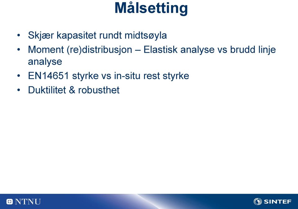 Elastisk analyse vs brudd linje analyse