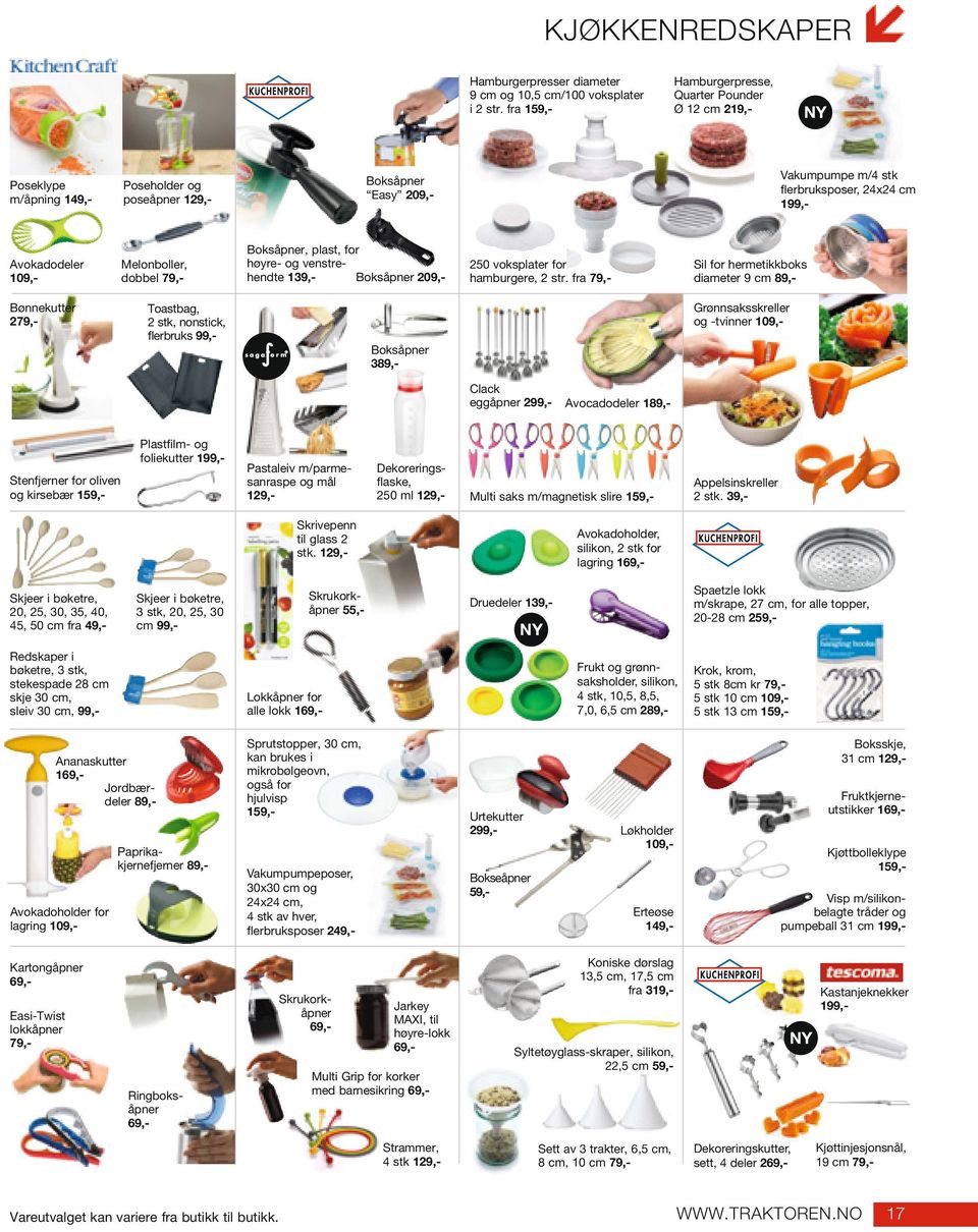 109,- Melonboller, dobbel 79,- Boksåpner, plast, for høyre- og venstrehendte 139,- Boksåpner 209,- 250 voksplater for hamburgere, 2 str.