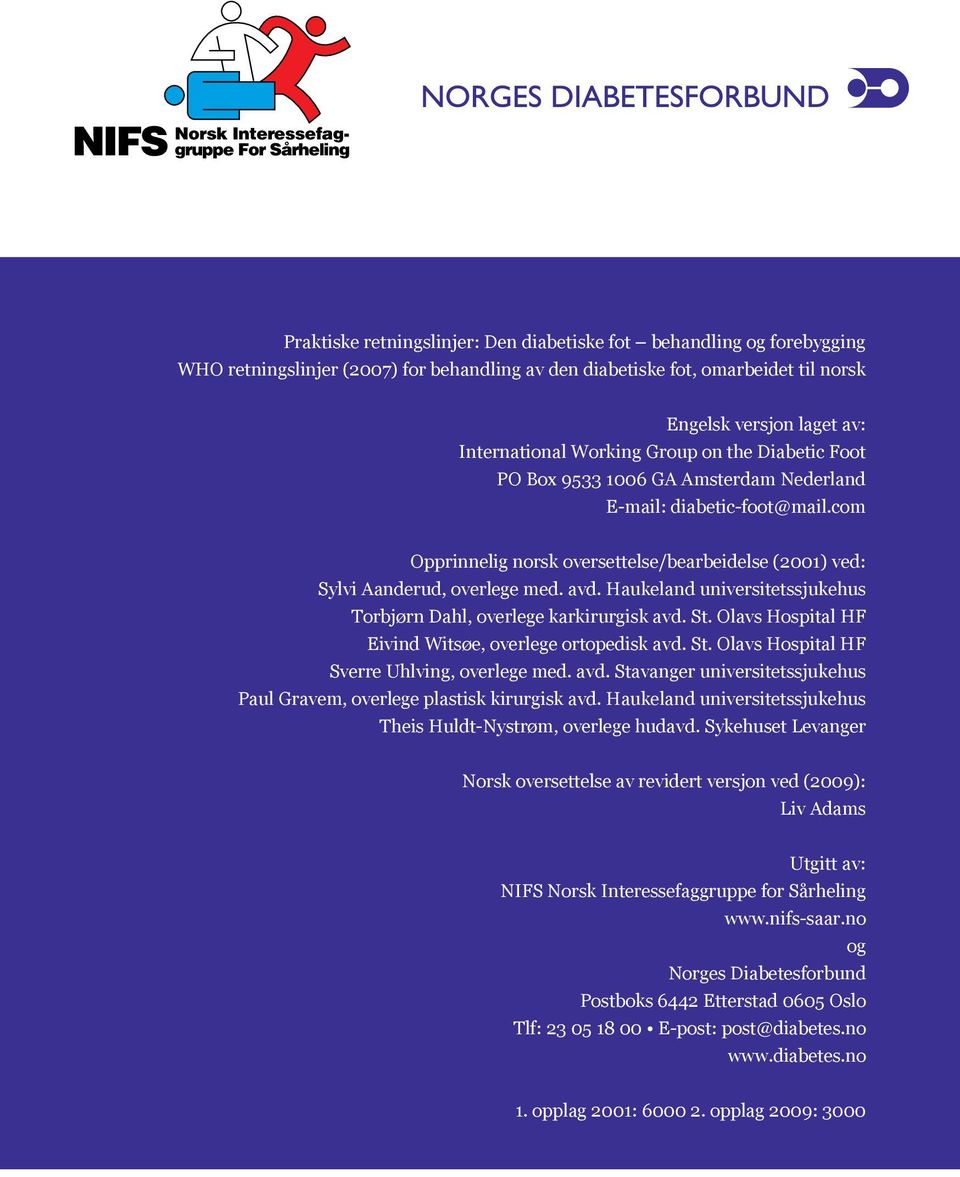 com Opprinnelig norsk oversettelse/bearbeidelse (2001) ved: Sylvi Aanderud, overlege med. avd. Haukeland universitets sjukehus Torbjørn Dahl, overlege karkirurgisk avd. St.