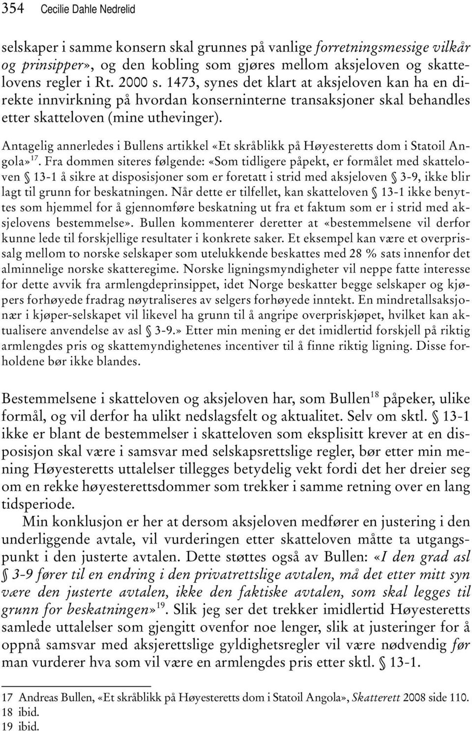 Antagelig annerledes i Bullens artikkel «Et skråblikk på Høyesteretts dom i Statoil Angola» 17.