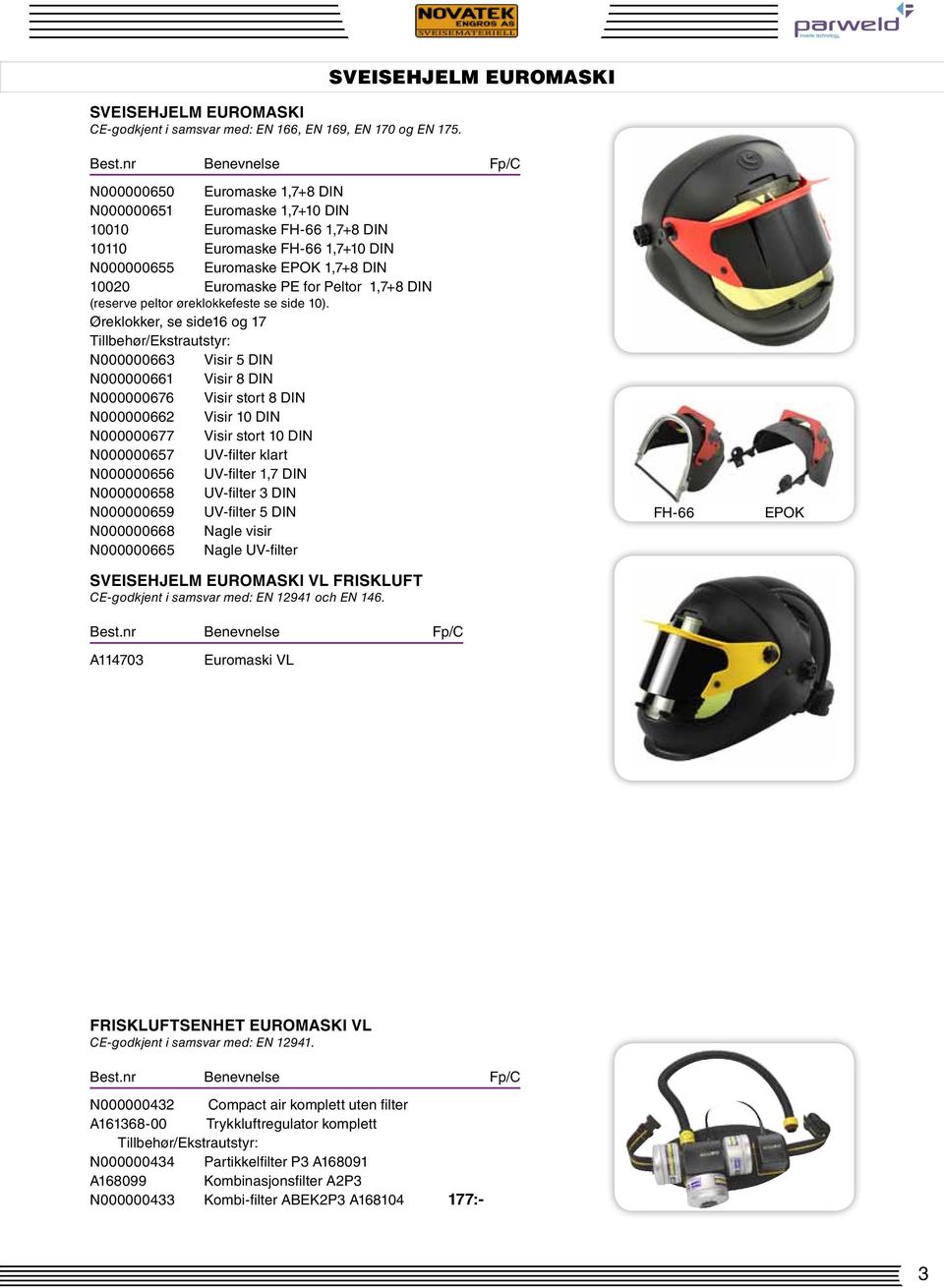 Euromaske PE for Peltor 1,7+8 DIN (reserve peltor øreklokkefeste se side 10).