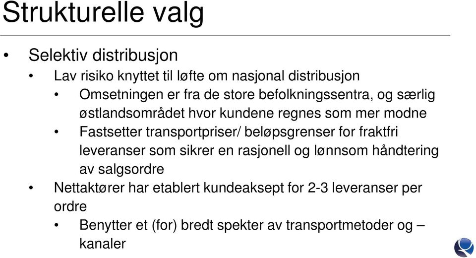 transportpriser/ beløpsgrenser for fraktfri leveranser som sikrer en rasjonell og lønnsom håndtering av