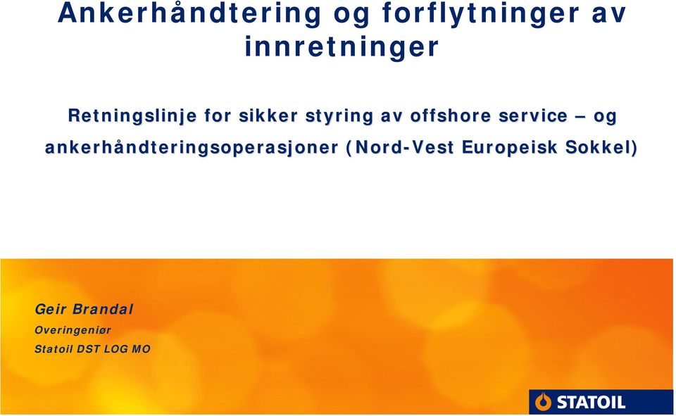 ankerhåndteringsoperasjoner ndteringsoperasjoner (Nord(