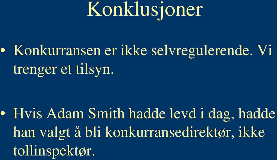 Hvis Adam Smith hadde levd i dag, hadde