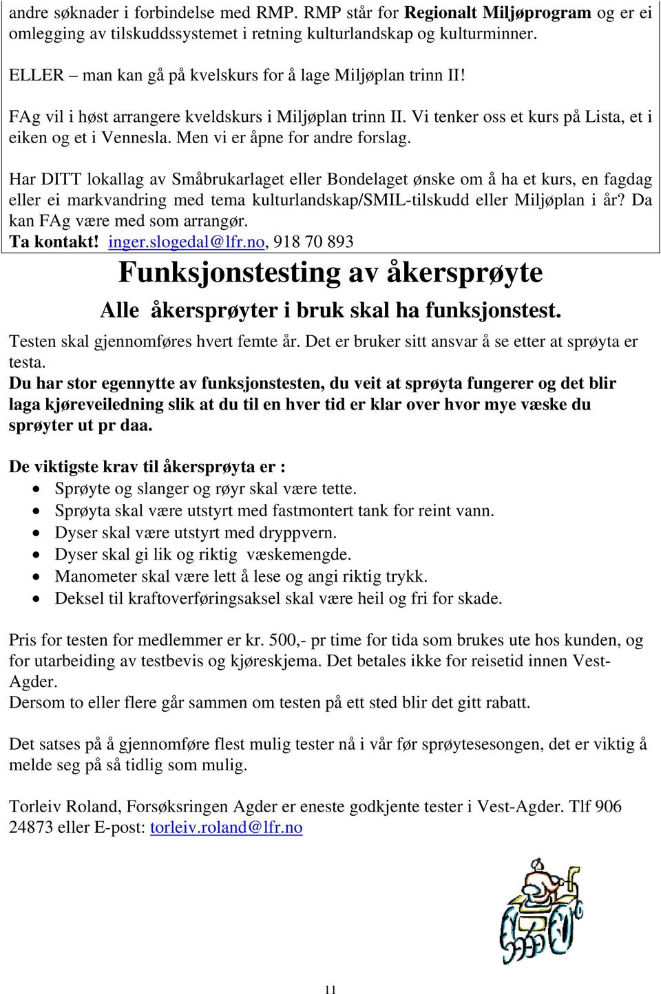 Men vi er åpne for andre forslag.