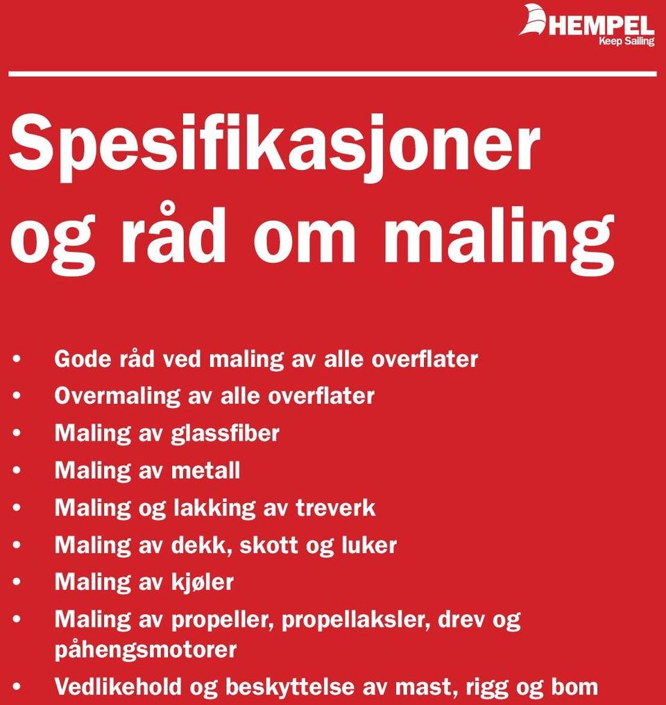 lakking av treverk Maling av dekk, skott og luker Maling av kjøler Maling av