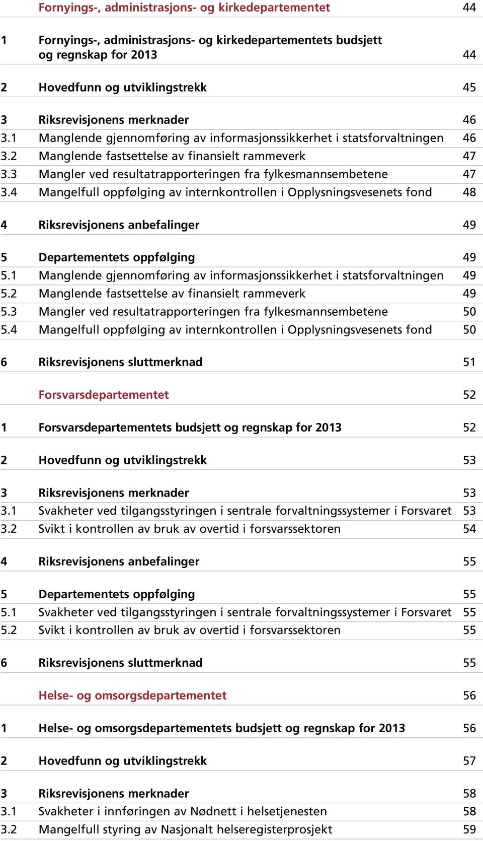 3 Mangler ved resultatrapporteringen fra fylkesmannsembetene 47 3.