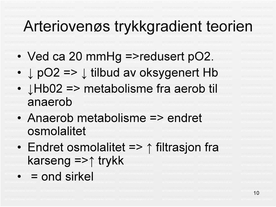 aerob til anaerob Anaerob metabolisme => endret osmolalitet