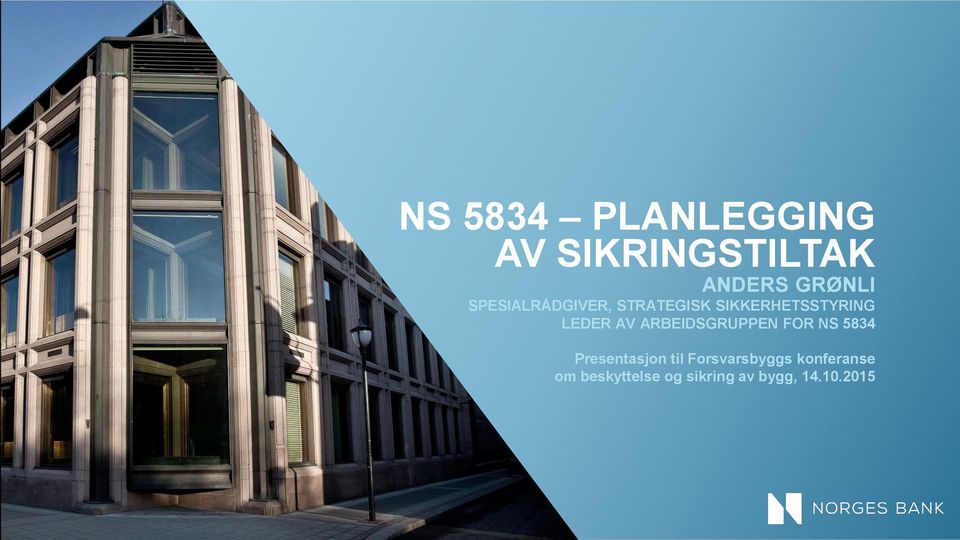 ARBEIDSGRUPPEN FOR NS 5834 Presentasjon til