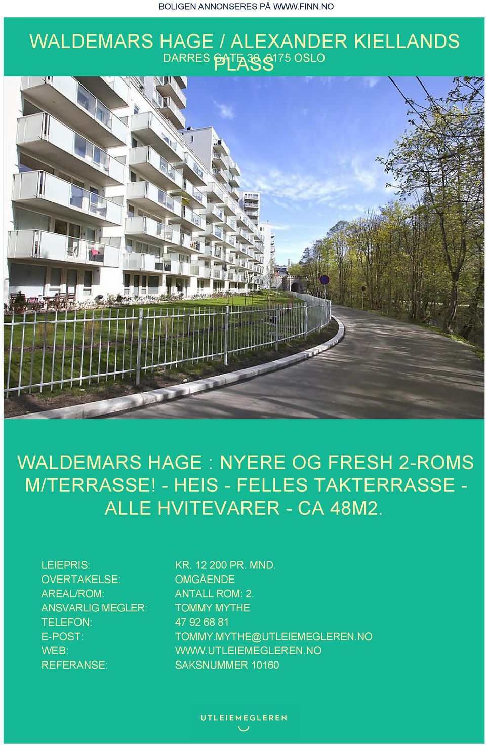 2-ROMS M/TERRASSE! - HEIS - FELLES TAKTERRASSE - ALLE HVITEVARER - CA 48M2. LEIEPRIS: KR. 12 200 PR. MND.