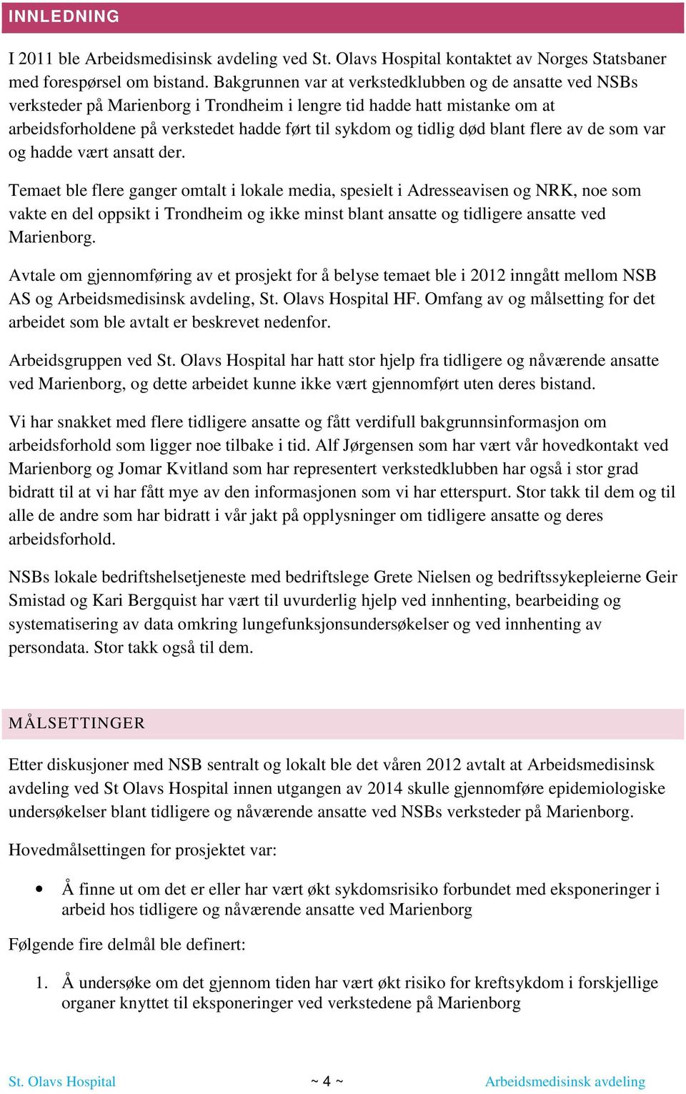 død blant flere av de som var og hadde vært ansatt der.