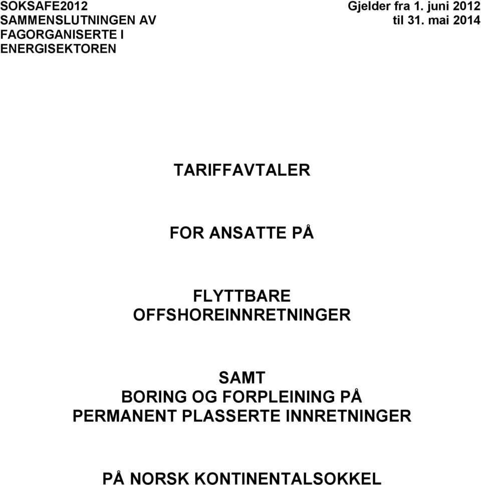 mai 2014 TARIFFAVTALER FOR ANSATTE PÅ FLYTTBARE