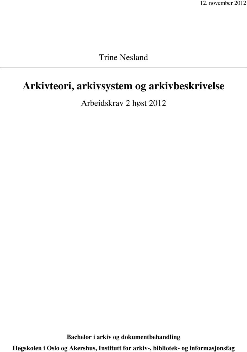 2012 Bachelor i arkiv og dokumentbehandling Høgskolen