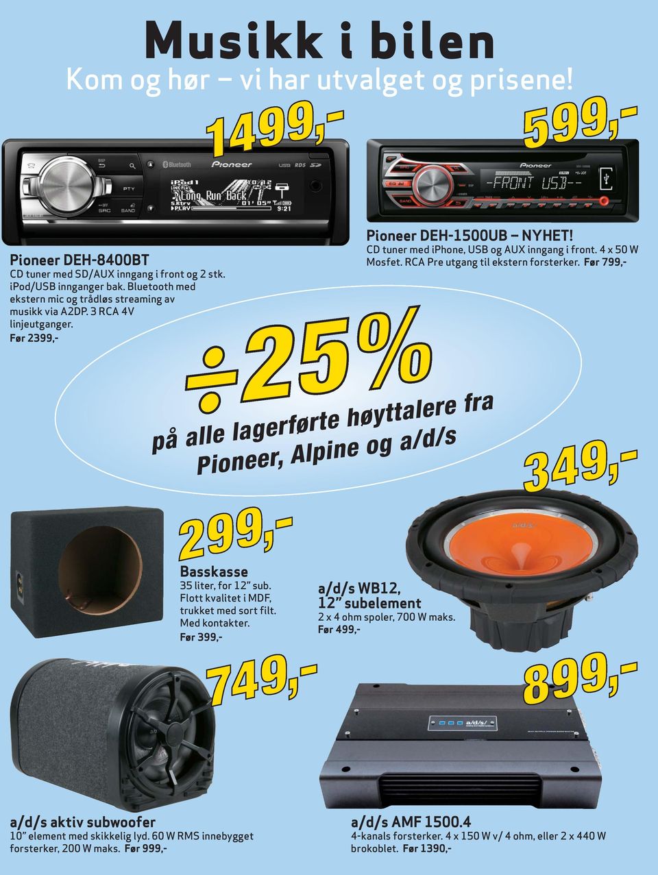 RCA Pre utgang til ekstern forsterker. Før 799,- på alle lagerførte høyttalere fra Pioneer, Alpine og a/d/s Basskasse 35 liter, for 12 sub. Flott kvalitet i MDF, trukket med sort filt. Med kontakter.