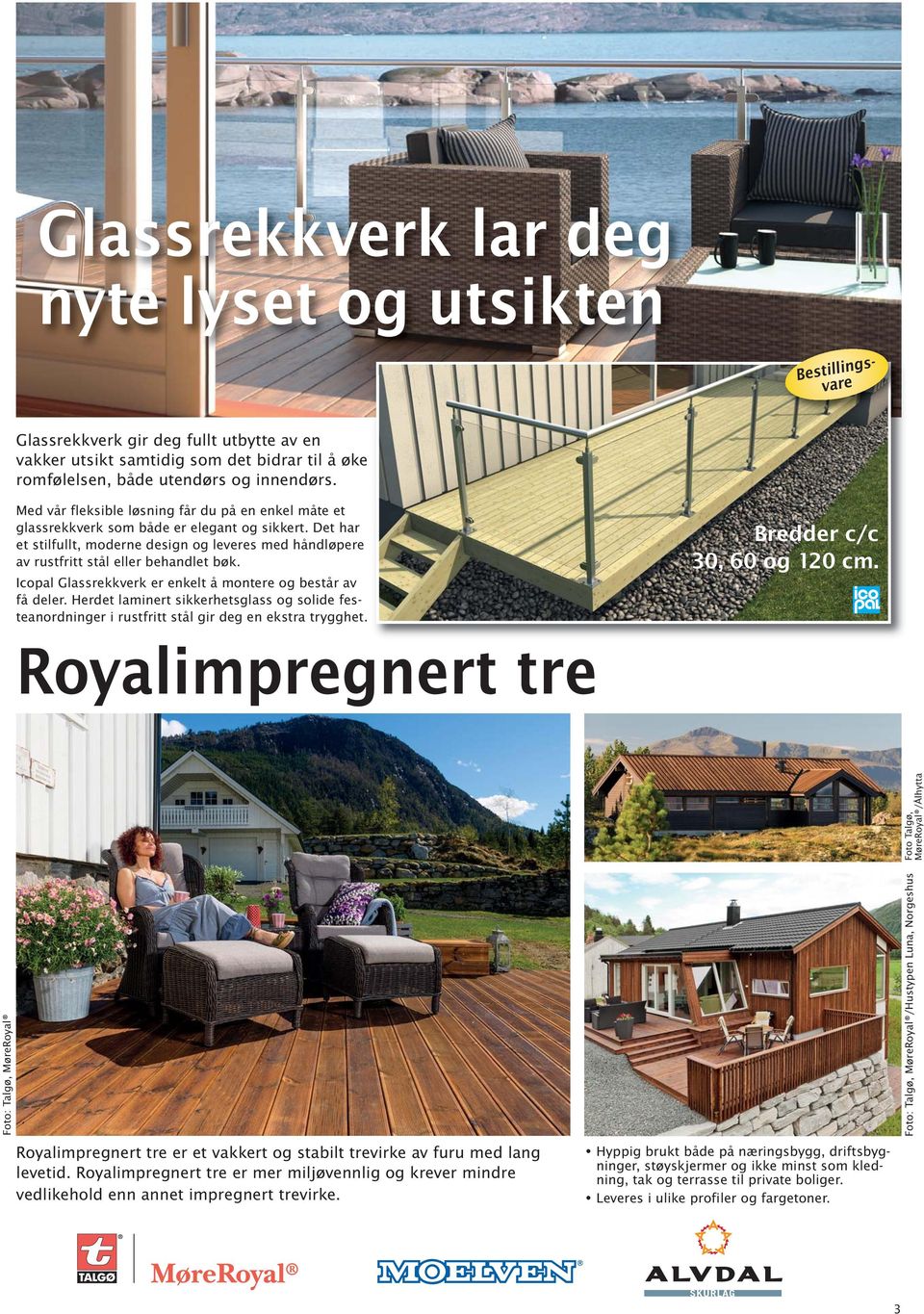 Det har et stilfullt, moderne design og leveres med håndløpere av rustfritt stål eller behandlet bøk. Icopal Glassrekkverk er enkelt å montere og består av få deler.