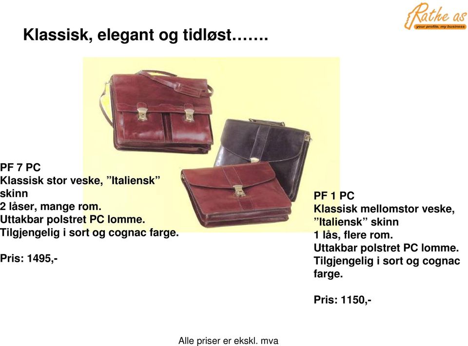 Uttakbar polstret PC lomme. Tilgjengelig i sort og cognac farge.